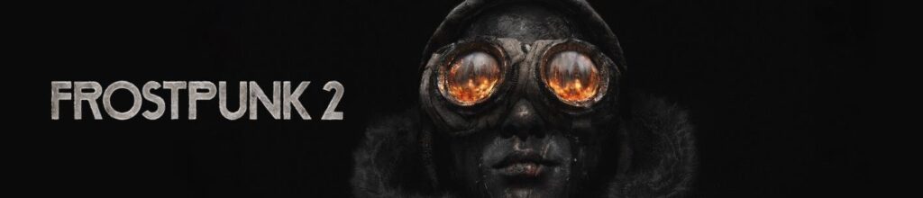 프로스트펑크2 기대의 신작 타이틀